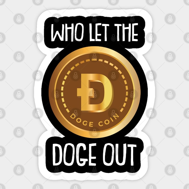 Who let the Doge out Crypto Hodl BTC Blockchain Bitcoin Sticker by Riffize